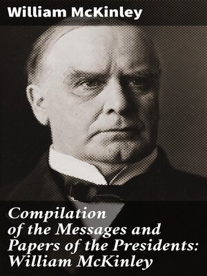 cover image of Compilation of the Messages and Papers of the Presidents